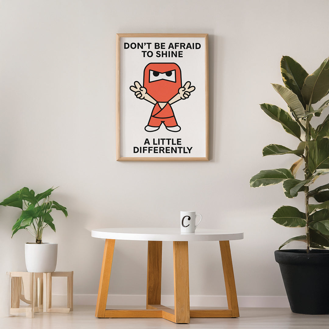 Shine Differently Print Poster UNFRAMED