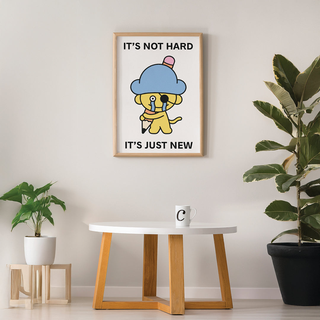 It's Just New Print Poster UNFRAMED