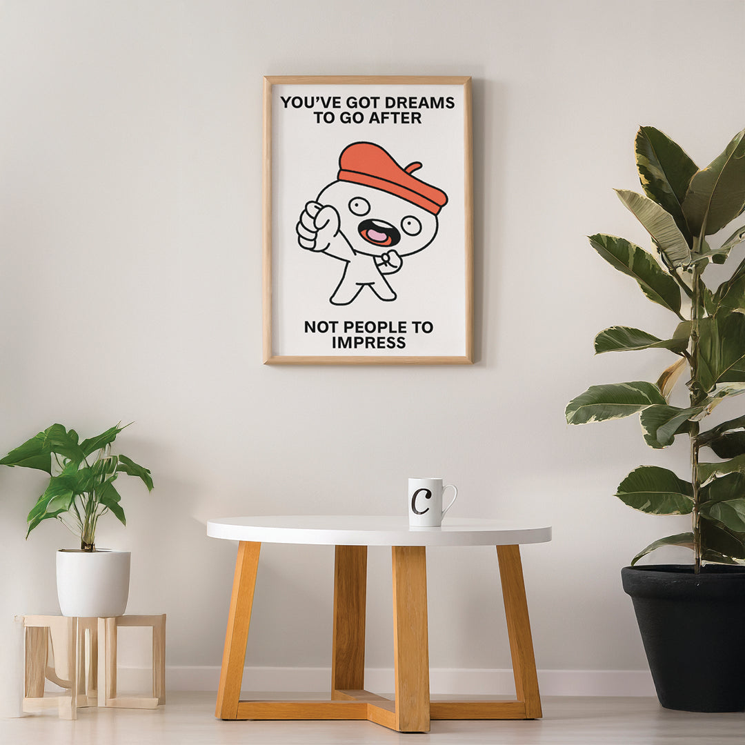 Chase Dreams Not People Print Poster UNFRAMED