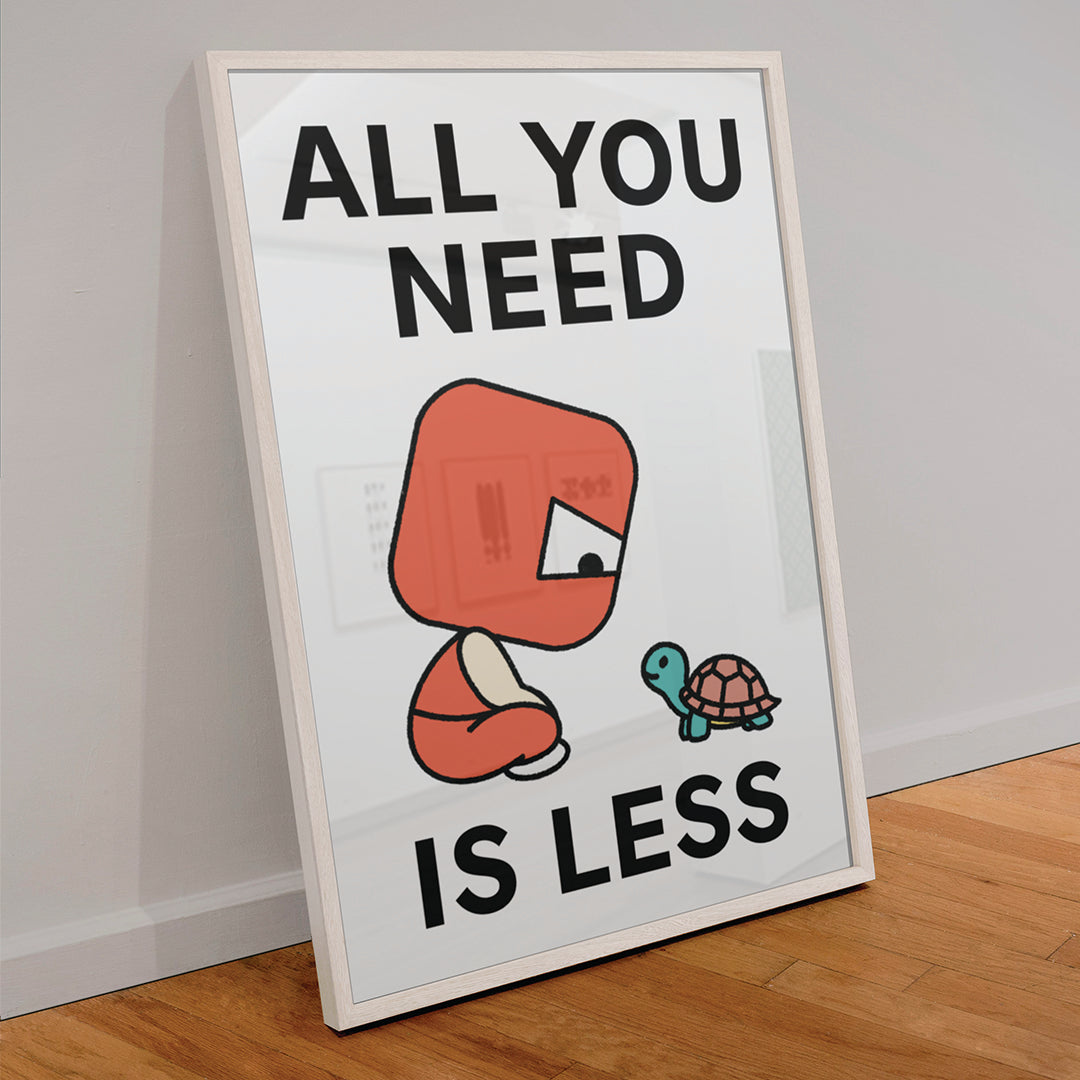 All You Need Print Poster UNFRAMED