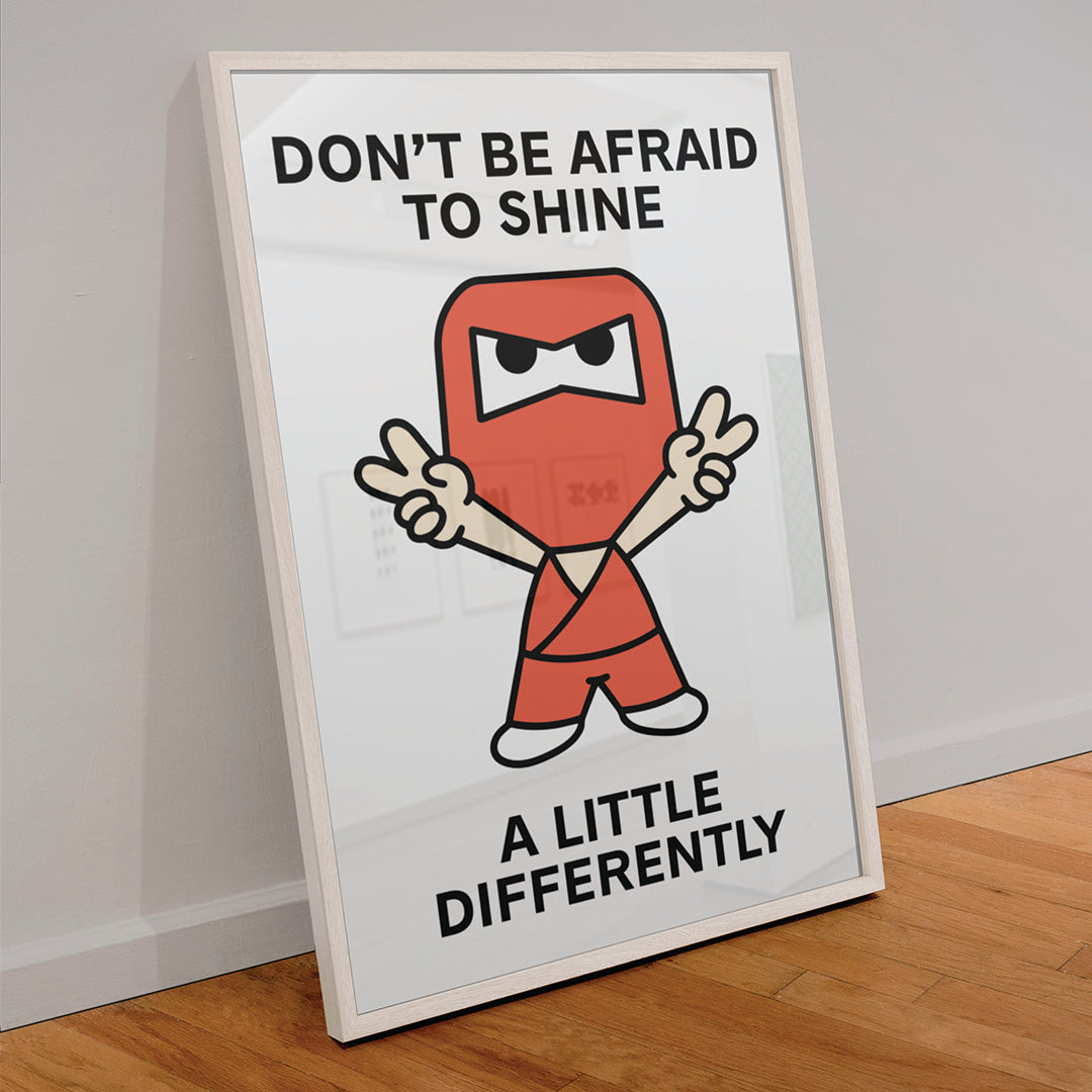 Shine Differently Print Poster UNFRAMED