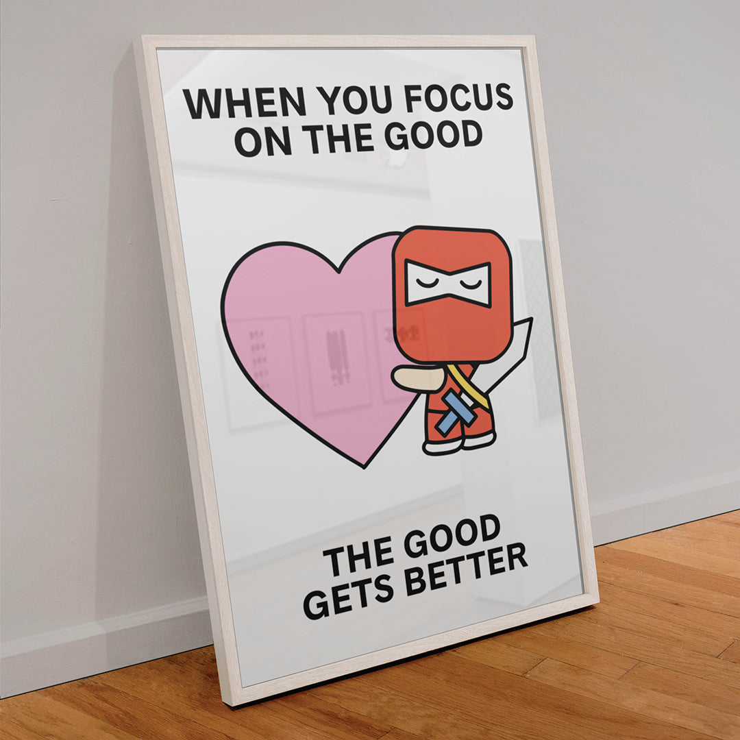 Focus On the Good Print Poster UNFRAMED