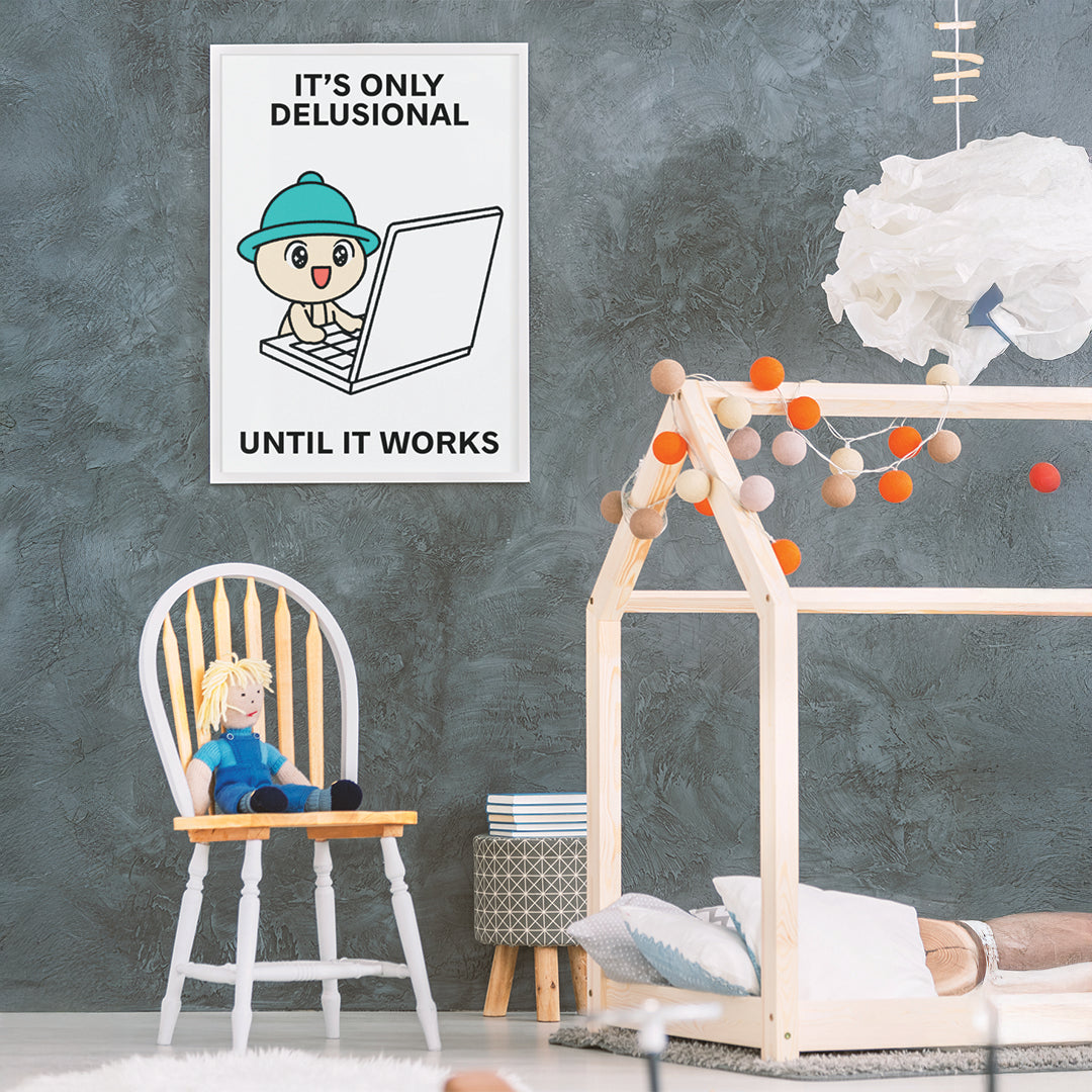 It's Only Delusional Print Poster UNFRAMED