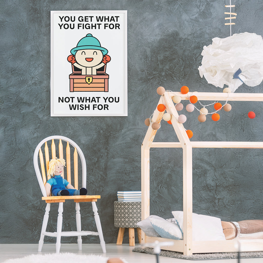 You Get What You Fight For Print Poster UNFRAMED