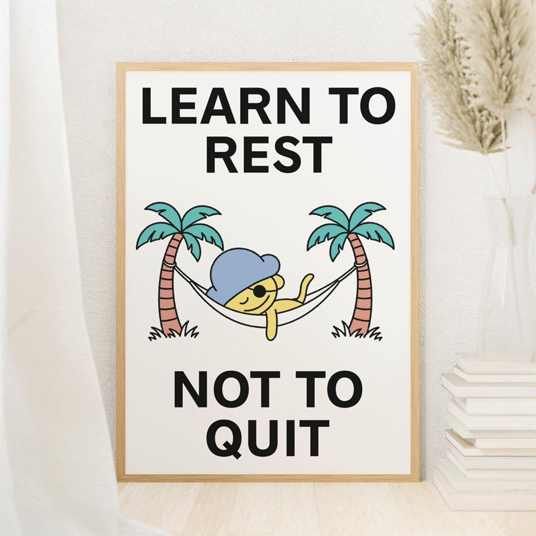Learn to Rest Print Poster UNFRAMED