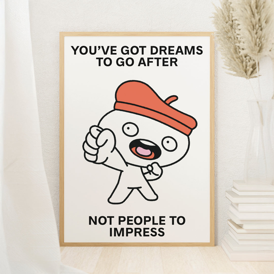 Chase Dreams Not People Print Poster UNFRAMED