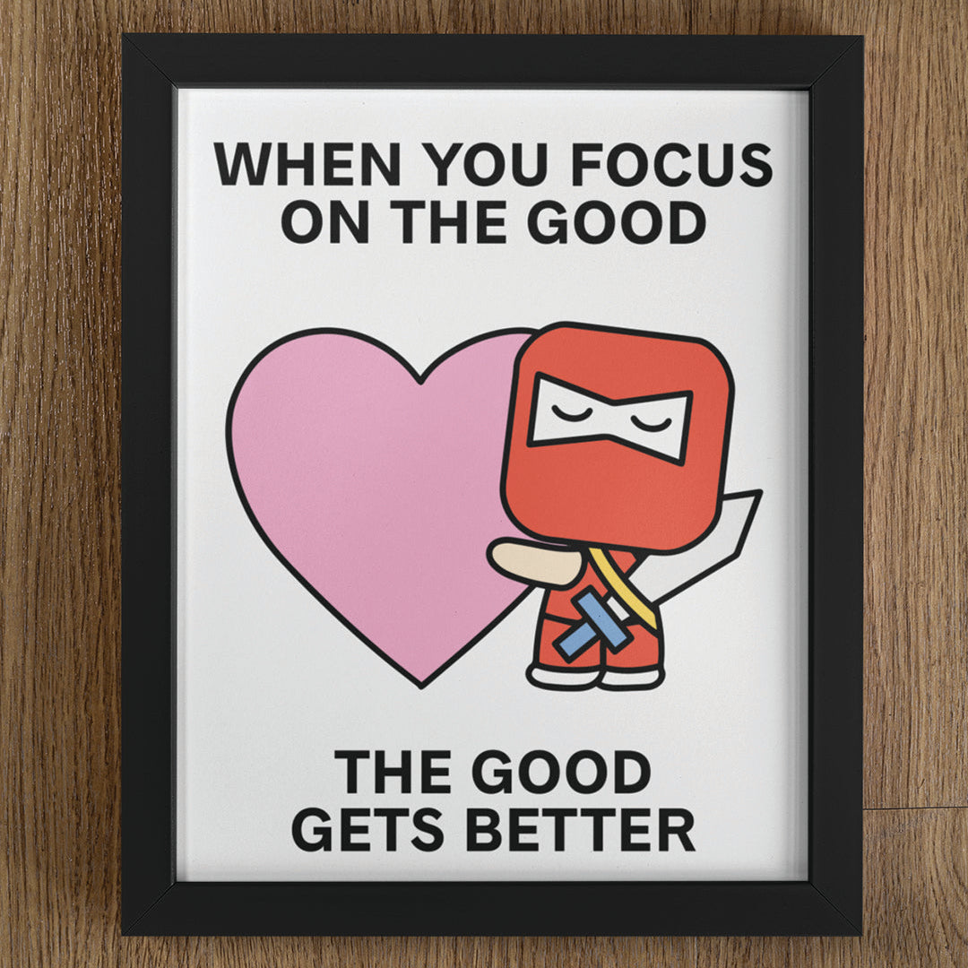 Focus On the Good Print Poster UNFRAMED