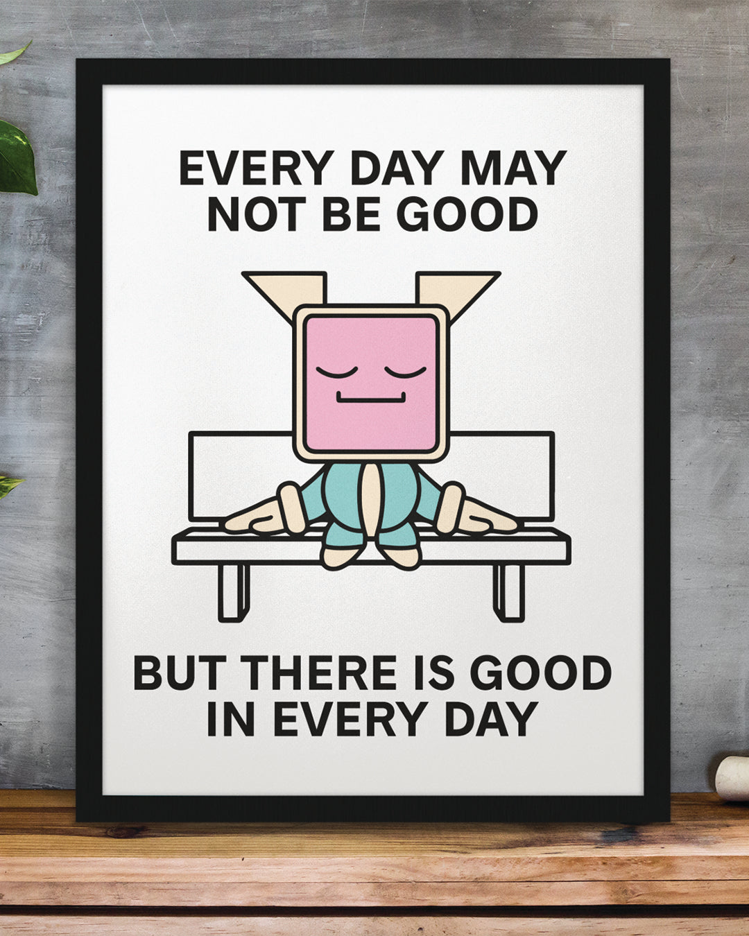 Good In Every Day Print Poster UNFRAMED