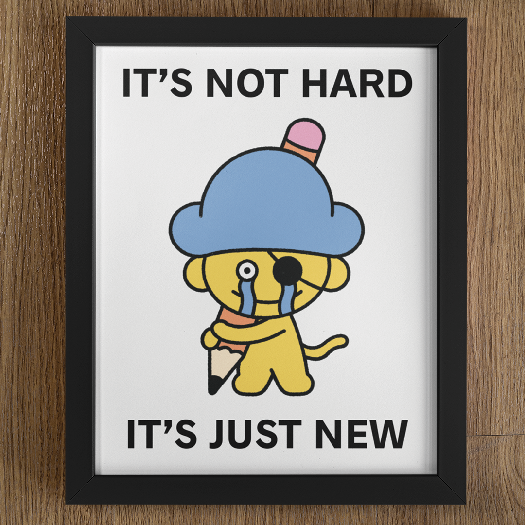 It's Just New Print Poster UNFRAMED