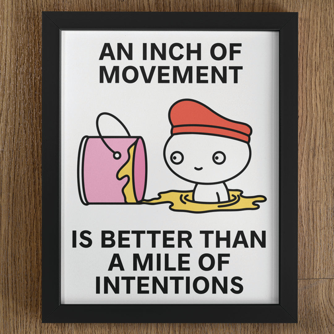 One Inch Forward Print Poster UNFRAMED