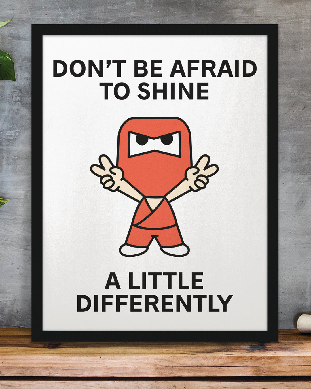 Shine Differently Print Poster UNFRAMED