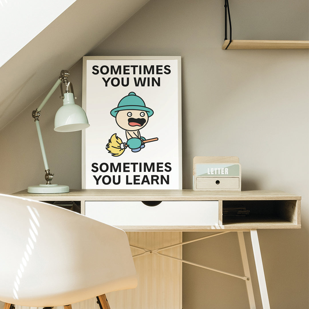 Sometimes You Win Print Poster UNFRAMED