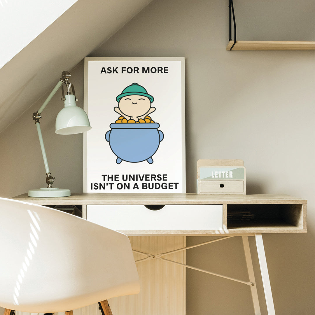 Ask For More Print Poster UNFRAMED