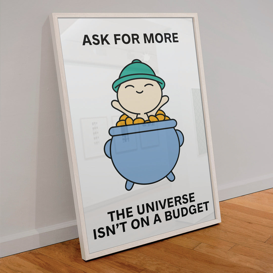 Ask For More Print Poster UNFRAMED