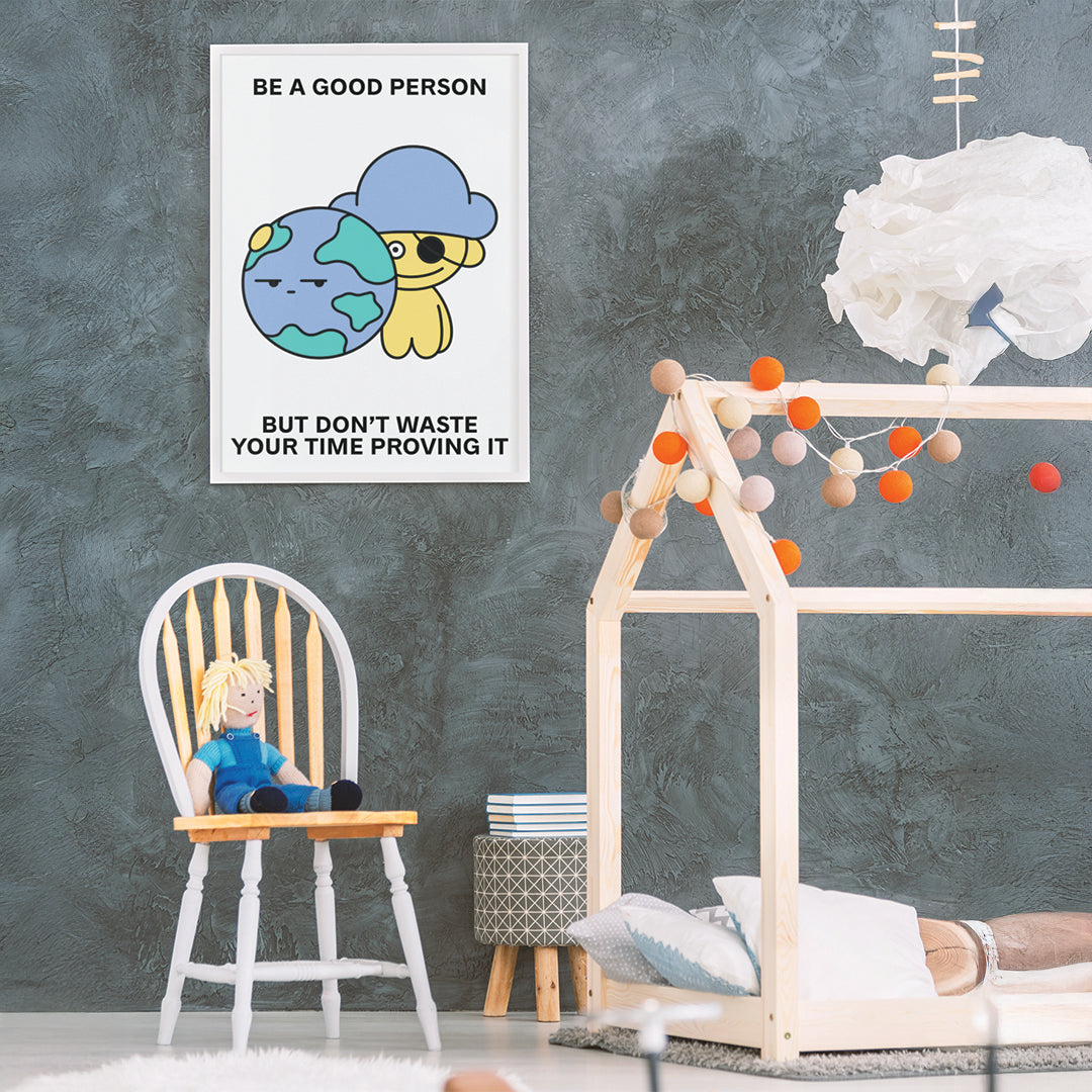 Be a Good Person Print Poster UNFRAMED