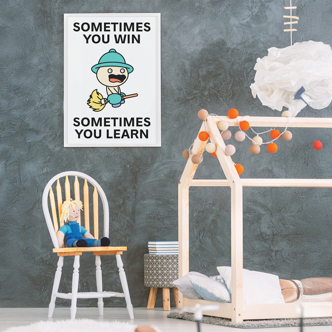 Sometimes You Win Print Poster UNFRAMED