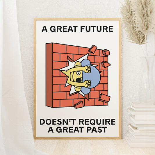 A Great Future Print Poster UNFRAMED