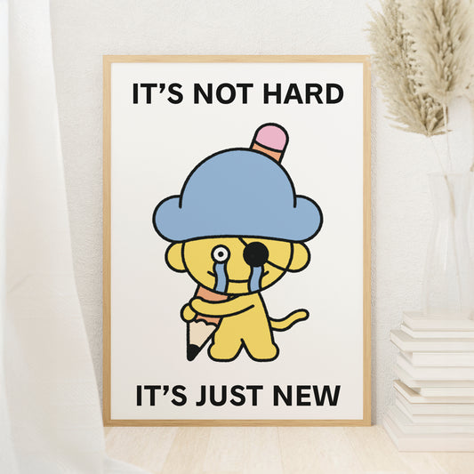 It's Just New Print Poster UNFRAMED