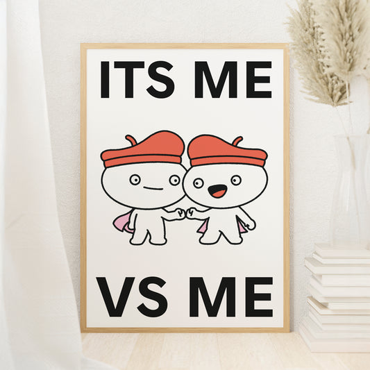 Me vs. Me Print Poster UNFRAMED