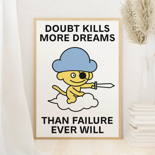 Doubt Kills Dreams Print Poster UNFRAMED