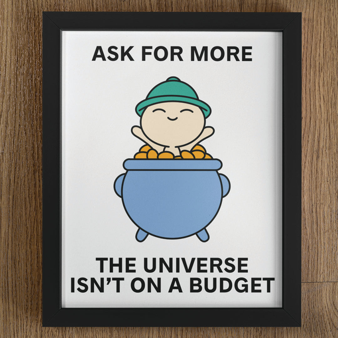 Ask For More Print Poster UNFRAMED