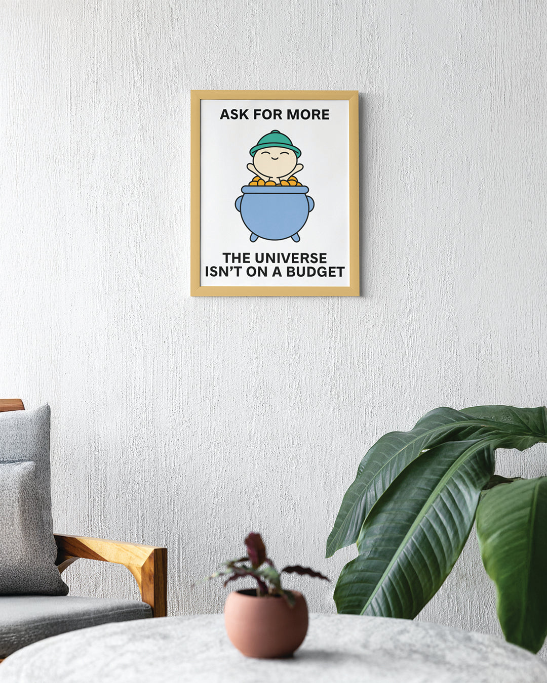 Ask For More Print Poster UNFRAMED