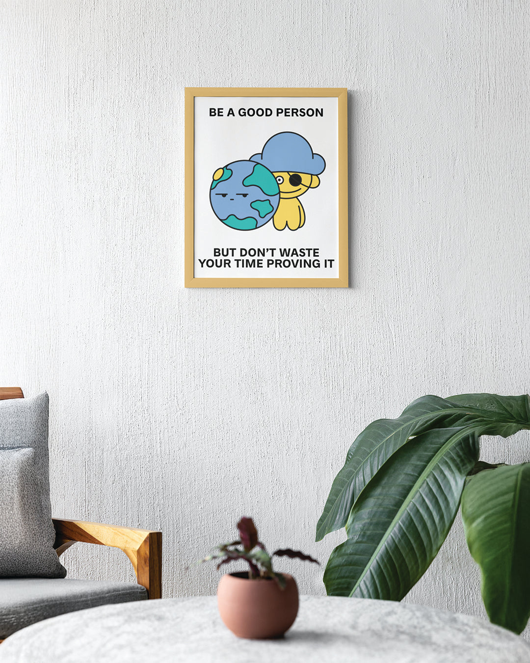 Be a Good Person Print Poster UNFRAMED