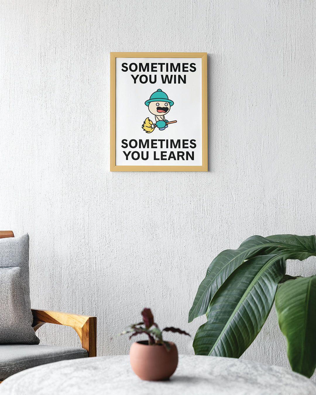 Sometimes You Win Print Poster UNFRAMED